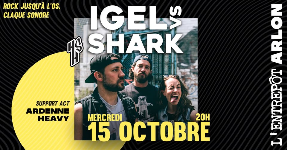 Igel vs. Shark + Ardenne Heavy - rock