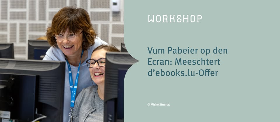 De l'écrit à l'écran : maîtrisez l'offre ebooks.lu