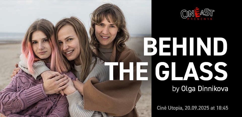 CinEast presents: BEHIND THE GLASS