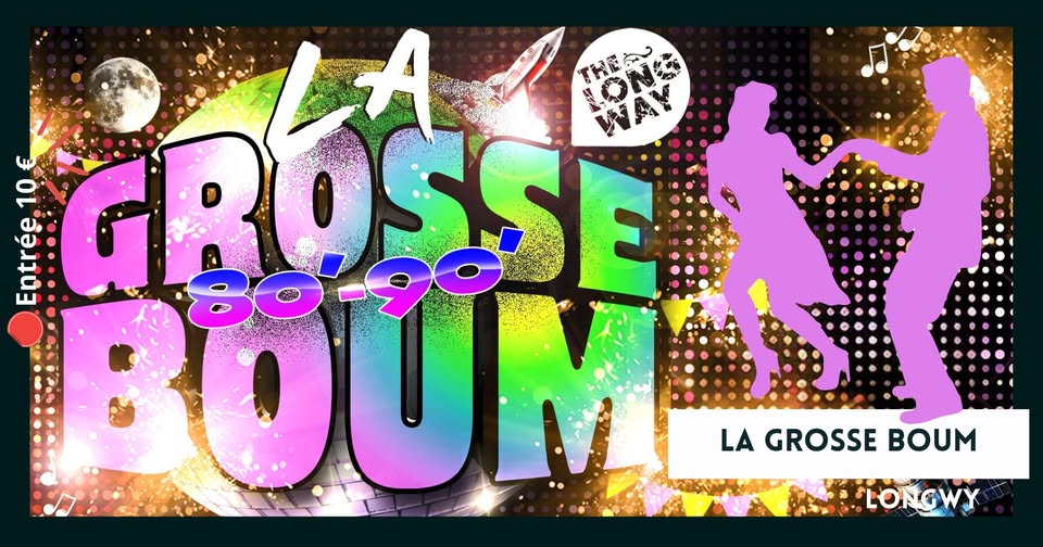 La Grosse Boum - Soirée Dansante - 80’ 90'/ New Wave / Disco / Funk