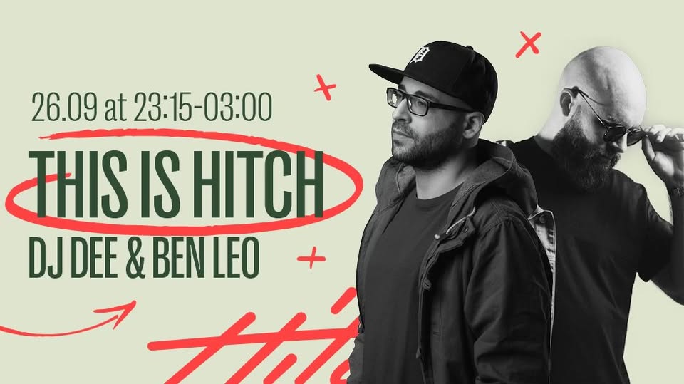 This is Hitch with DJ Dee & Ben Leo
