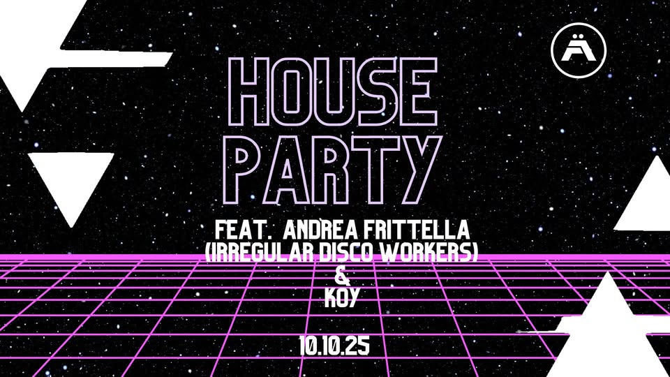 House Party feat. Andrea Frittella (Irregular Disco Workers) & KoY