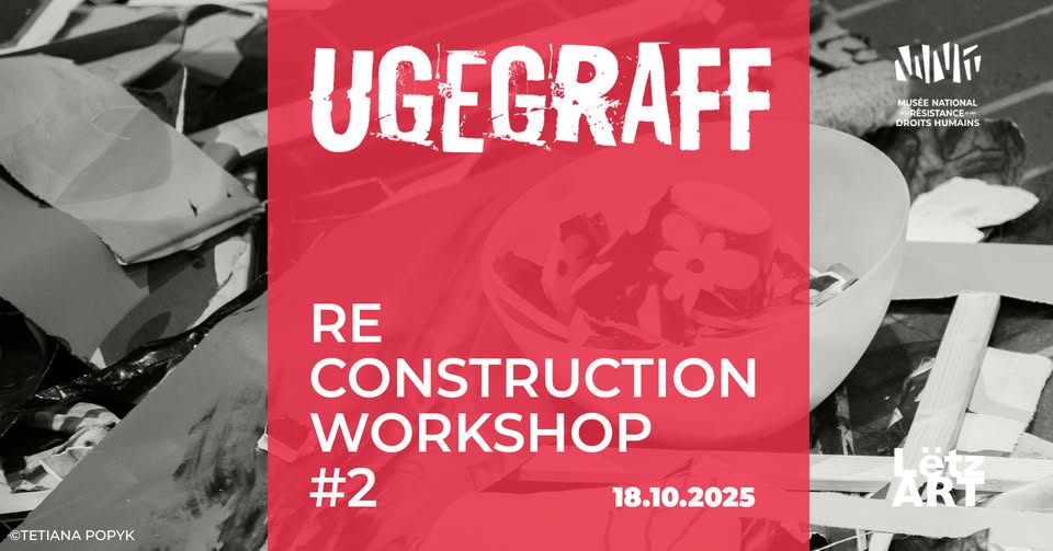 UGEGRAFF: Reconstruction Workshop #2 - @Museum, Esch-sur-Alzette