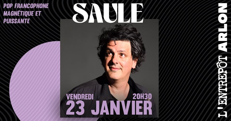 Saule at L'Entrepôt, Arlon