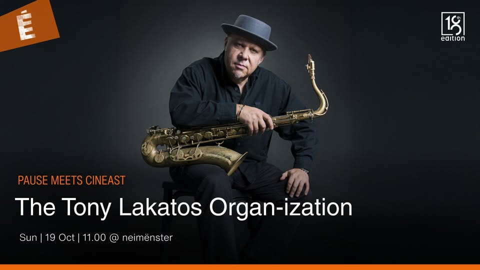 PAUSE meets CinEast: The Tony Lakatos Organ-ization @ neimënster
