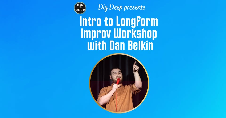 Intro to Longform Improv Workshop with Dan Belkin