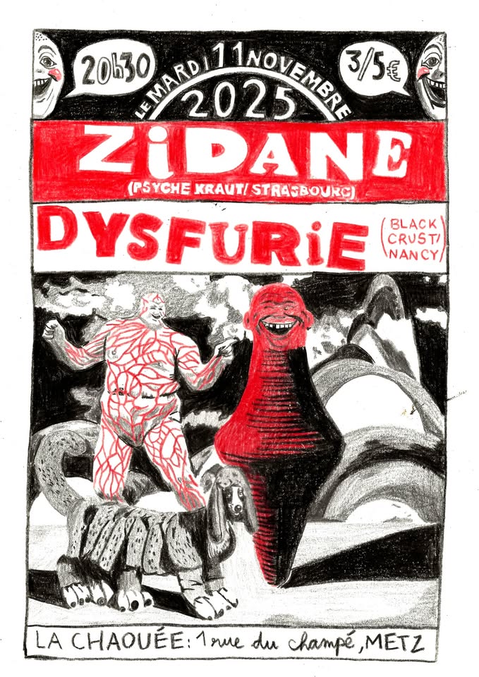 Zidane (psyché kraut / Strasbourg) + Dysfurie (black crust / Nancy)