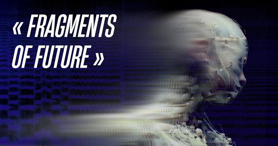 Fragments of Future - Open Day