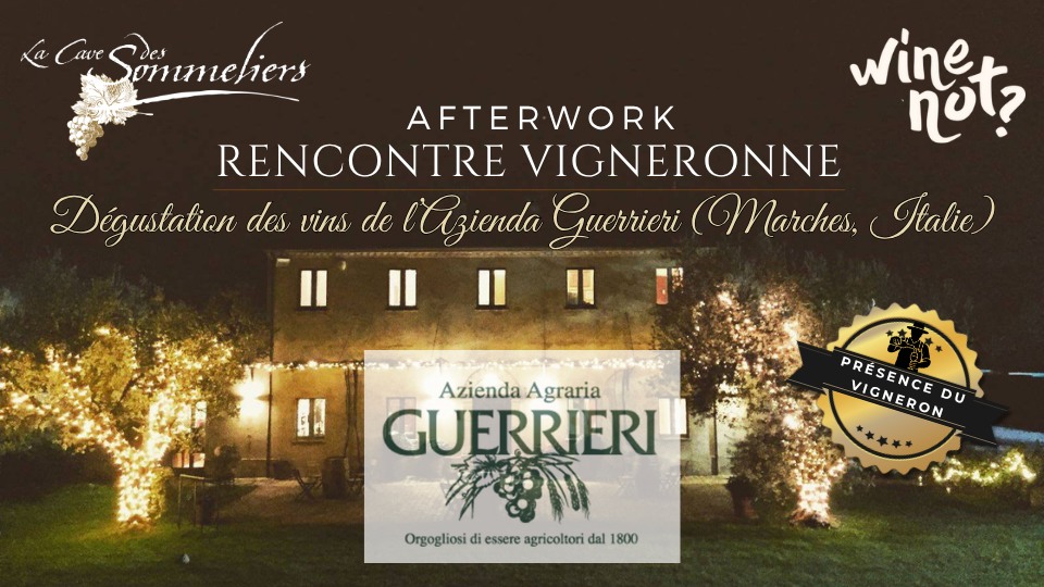 Afterwork: winegrower meeting at Wine Not? Tasting of Azienda Guerrieri wines