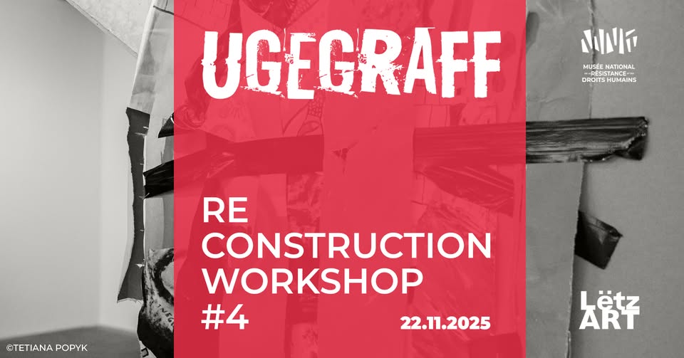 UGEGRAFF: Reconstruction Workshop #4 - @Museum, Esch-sur-Alzette