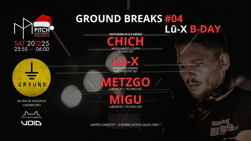 Ground Breaks #04 anniversaire de Lū-X par Pitch Mouvement