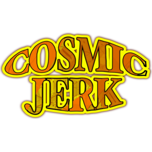 Cosmic Jerk - Live