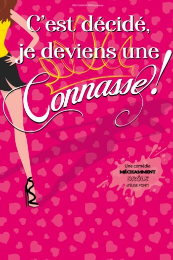C'est décidé, je deviens une connasse - Théatre