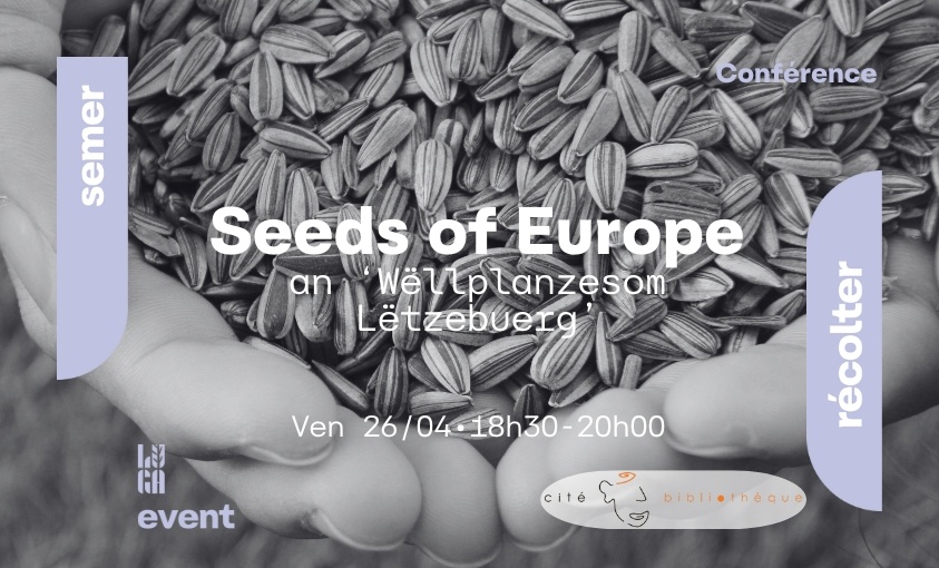 Conférence: Seeds of Europe an "Wëllplanzesom lëtzebuerg"