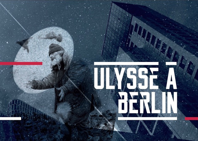 Ulysse à Berlin par le Collectif argos