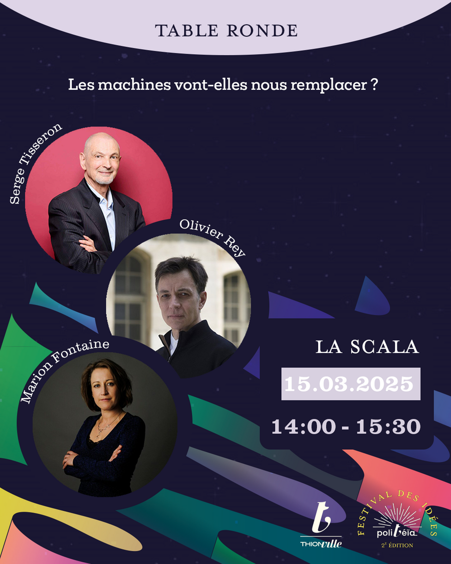 Table ronde - Les machines vont-elles nous remplacer ? - Festival Politéïa