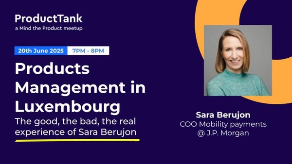 Product Management in Luxembourg: The real experience of Sara Berujon