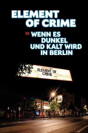 Film documentaire : ELEMENT OF CRIME - Quand il fait sombre et froid à Berlin