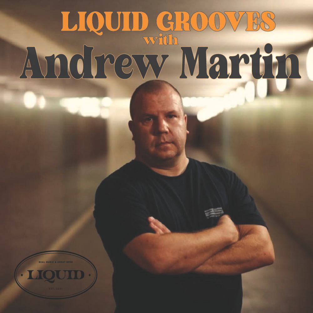 Liquid Grooves avec Andrew Martin