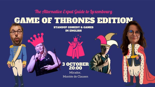 The Alternative Expat Guide to Luxembourg: Game of Thrones edition