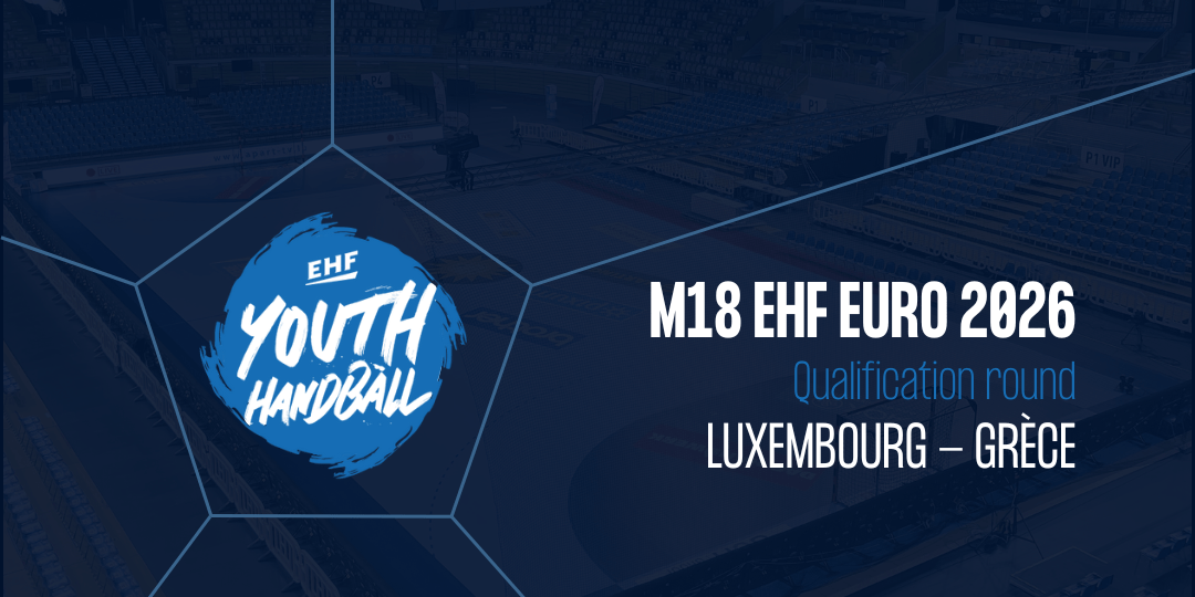 Championnat Masculin 18 EHF Euro 2026 - LUX vs GRE