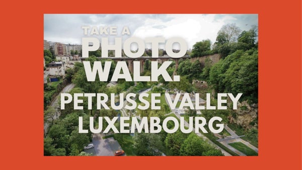 Balade Photo Luxembourg - Vallée de la Pétrusse