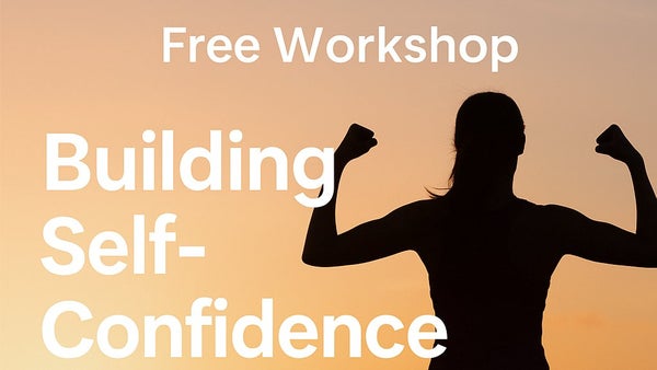 Workshop – Building Self-Confidence
