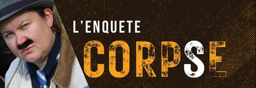 « L’enquête Corpse » – Cie les Loutres