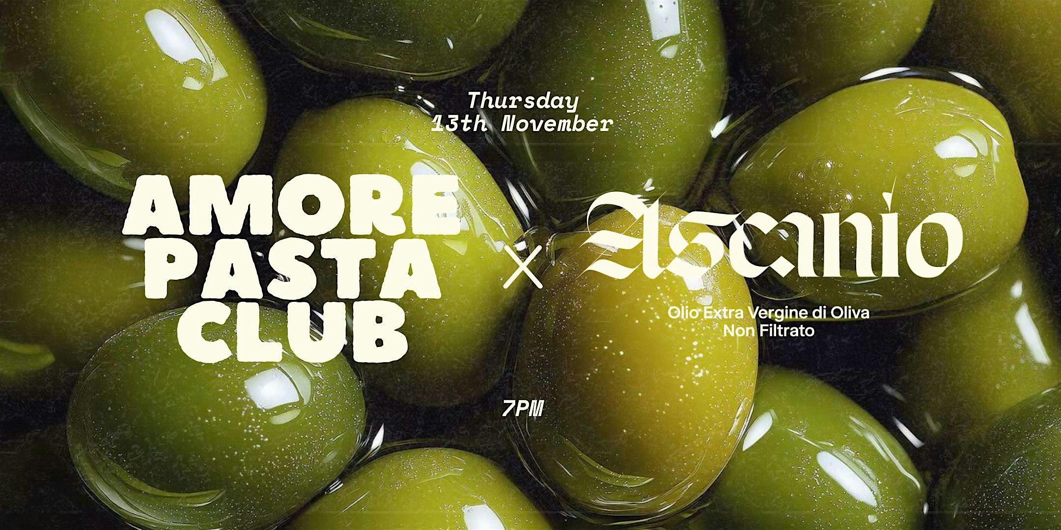 Amore Pasta Club x Ascanio Olive Oil Dinner
