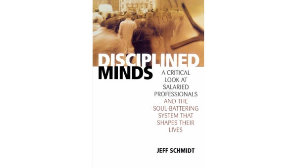 Disciplined Minds by Jeff Schmidt