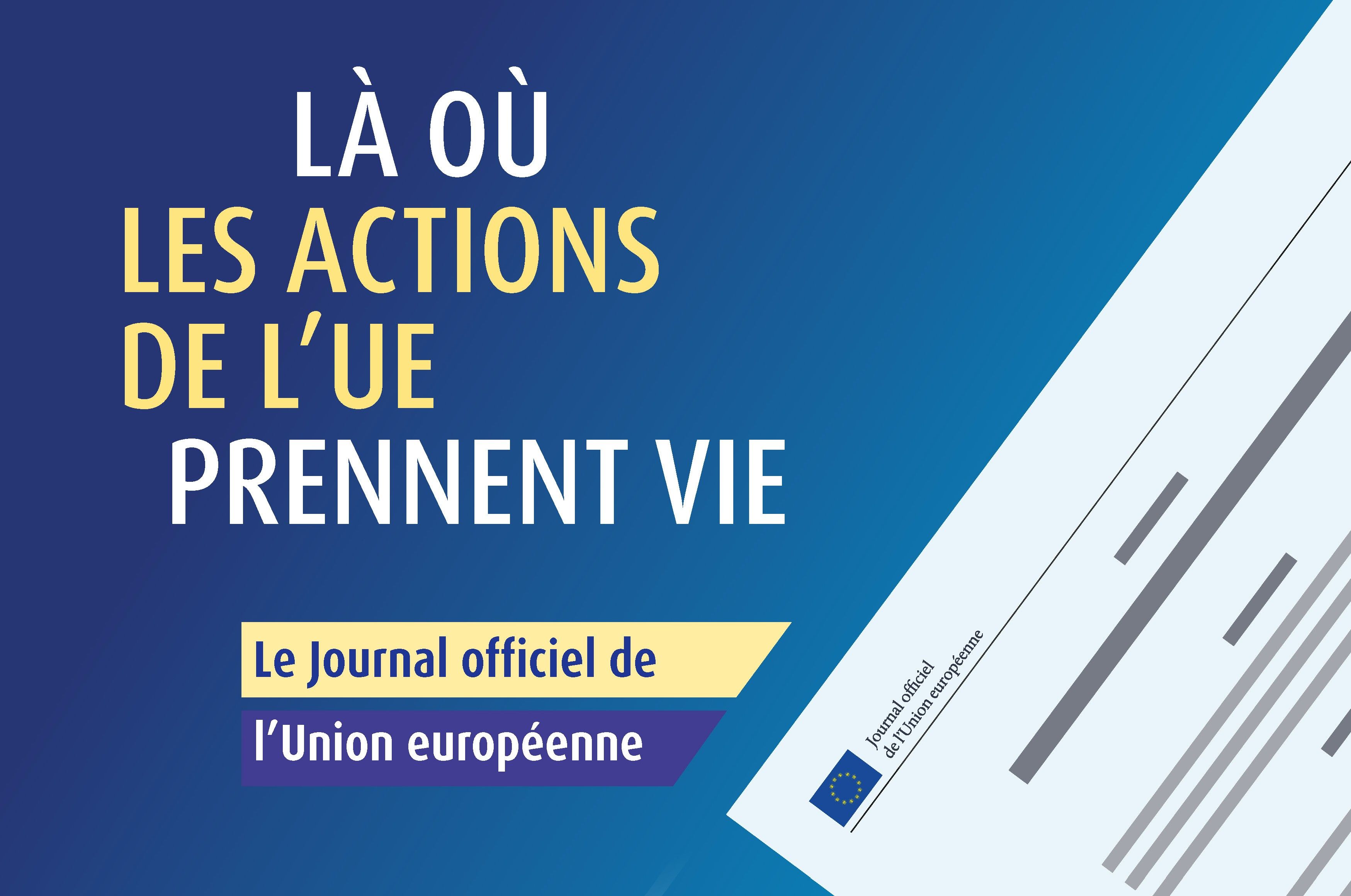 "Where the actions of the EU come to life – the Official Journal of the European Union"