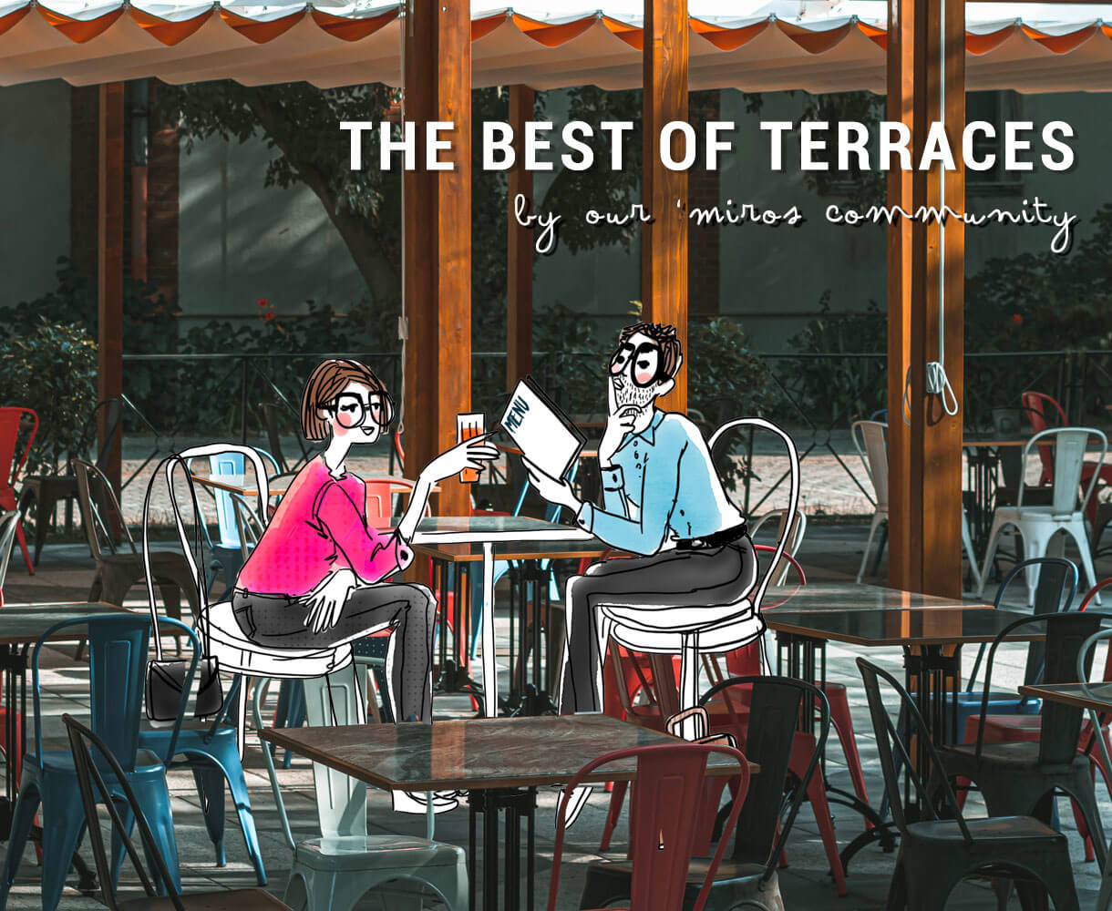 The best of terraces by our 'Miros